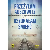 Prze�y�am Auschwitz, oszuka�am �mier�