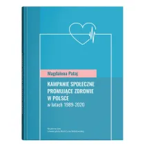 Kampanie spo�eczne promuj�ce zdrowie w Polsce w latach 1989-2020