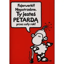Kukartka Karnet Sheepworld Fajerwerki? Niepotrzebne. Ty jeste� petard� przez ca�y rok!
