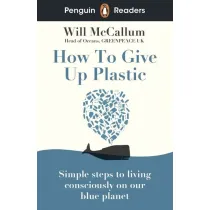 How to Give Up Plastic. Penguin Readers Level 5 wer. angielska