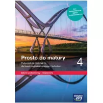 Prosto do matury 4. Podrcznik do matematyki dla klasy czwartej liceum i technikum. Zakres podstawowy i rozszerzony