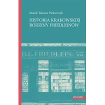 Historia krakowskiej rodziny Friedlein�w