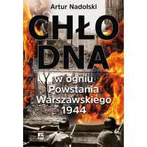 Ch�odna w ogniu powstania warszawskiego 1944