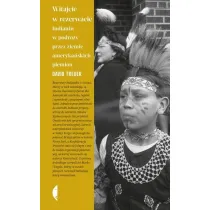 Witajcie w rezerwacie. Indianin w podr�y przez ziemie ameryka�skich plemion