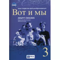 Wot i My 3. Nowa edycja. Zeszyt wicze. Jzyk rosyjski dla szk ponadgimnazjalnych