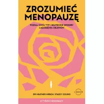 Zrozumie menopauz. Poznaj swj typ i skuteczne sposoby agodzenia objaww