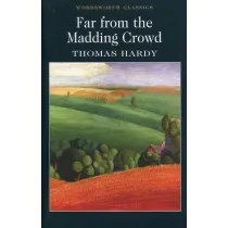 Far from the Madding Crowd. Wordsworth Classics wer. angielska