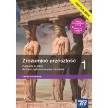 Zrozumie przeszo 1. Podrcznik do historii dla liceum oglnoksztaccego i technikum. Zakres rozszerzony. Edycja 2024