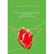 Jeste�my uciele�nion� mi�o�ci� i �wiat�o�ci�