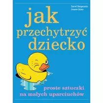 Jak przechytrzy dziecko