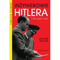 In�ynierowie Hitlera. Todt, Speer i inni