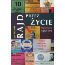 Rajd przez �ycie. Wspomnienia reportera