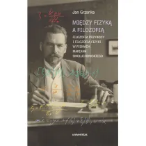 Mi�dzy fizyk� a filozofi�