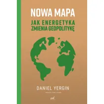 Nowa mapa. Jak energetyka zmienia geopolityk�