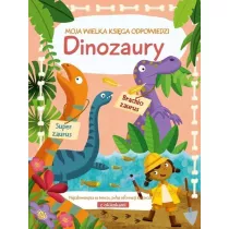 Moja wielka ksiga odpowiedzi. Dinozaury