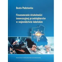 Finansowanie dzia�alno�ci innowacyjnej przedsi�biorstw w wojew�dztwie lubelskim
