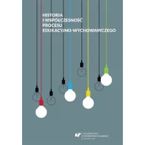 Historia i wsp�czesno�� procesu edukacyjno-wychowawczego
