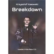 Breaksown. Upadek Krla Rapu C.D.