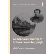 Romantyzm rozdwojony? Pytania nierozstrzygni�te
