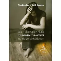 Jak dlaczego kiedy rozmawia� z m�odymi zagro�onymi samob�jstwem