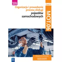 Organizacja i prowadzenie procesu obsugi. Podrcznik do nauki zawodu. Technik pojazdw samochodowych. Kwalifikacja MOT.06. Cz 2