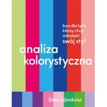 Analiza kolorystyczna. Kurs dla tych, kt�rzy chc� odnale�� sw�j styl