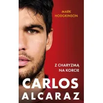 Carlos Alcaraz. Z charyzm� na korcie