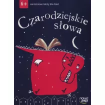 Czarodziejskie s�owa. Warto�ciowe teksty dla dzieci. 6-latki