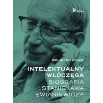Intelektualny w��cz�ga Biografia Stanis�awa Swianiewicza