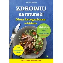 Zdrowiu na ratunek. Dieta ketogeniczna w dziaaniu