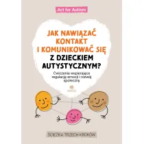 Jak nawi�za� kontakt i komunikowa� si� z dzieckiem autystycznym?