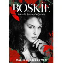 Boskie. Woszki, ktre uwiody wiat