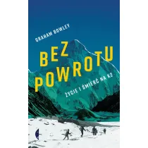 Bez powrotu. �ycie i �mier� na K2