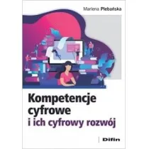 Kompetencje cyfrowe i ich cyfrowy rozw�j