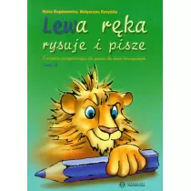 Lewa rka rysuje i pisze. wiczenia przygotowujce do pisania dla dzieci leworcznych. Cz 3