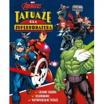 Tatuae dla superbohatera. Ciekawe zadania, kolorowanki, niepowtarzalne tatuae. Marvel Avengers