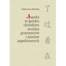 Aspekt w j�zyku chi�skim: Analiza gramem�w..
