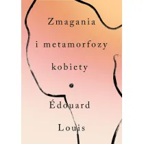 Zmagania i metamorfozy kobiety