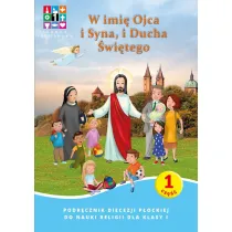 Religia W imi� Ojca i Syna i Ducha �wi�tego Podr�cznik cz. 1 cz. 2 Domownik dla klasy I dla szko�y podstawowej