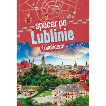 Spacer po Lublinie i okolicach