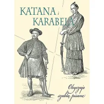 Katana i karabela. Obyczaje szabl� pisane