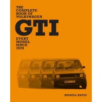 The Complete Book of Volkswagen GTI. Every Model Since 1976