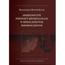 Aksjologiczne podstawy kryminalizacji w spo�ecze�stwie ponowoczesnym