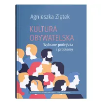 Kultura obywatelska. Wybrane podej�cia i problemy