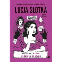 Wr�ka, kt�ra widzia�a za du�o. Lucja S�otka. Tom 4