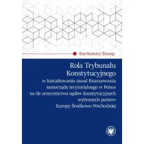 Rola Trybuna�u Konstytucyjnego w kszta�towaniu zasad finansowania samorz�du terytorialnego w Polsce