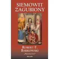 Siemowit Zagubiony. Przodkowie. Tom 2