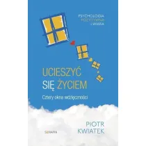 Ucieszy� si� �yciem. Cztery okna wdzi�czno�ci