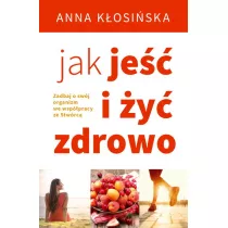 Jak je�� i �y� zdrowo