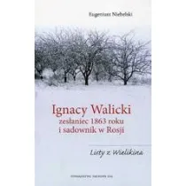 Ignacy Walicki zes�aniec 1863 roku i sadownik w Rosji